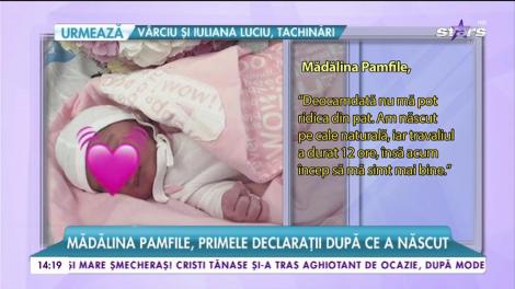 Mădălina Pamfile, primele declarații după ce a născut