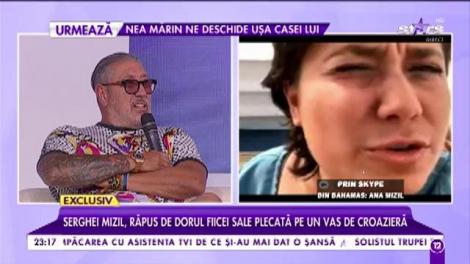 Serghei Mizil, răpus de dorul fiicei sale plecată pe un vas de croazieră