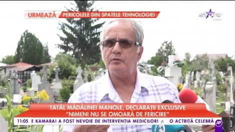 Tatăl Mădălinei Manole, declarații exclusive: "Nimeni nu se omoară de fericire"