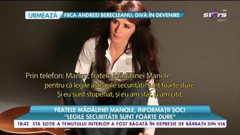Fratele Mădălinei Manole, informații șoc despre moartea artistei: "Legile securității sunt foarte dure"