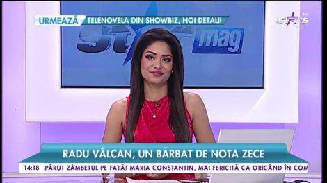 Radu Vâlcan este un bărbat de nota zece!