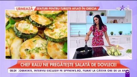 Chef Ralu ne pregătește „Salată de dovlecei”