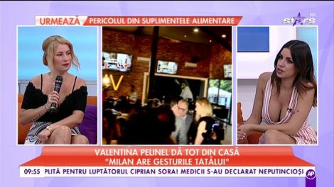Valentina Pelinel dă tot din casă! „Milan are gesturile tatălui”