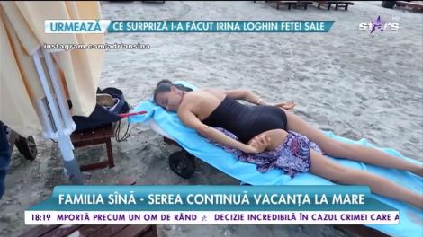 Familia Sînă-Serea continua vacanța la mare pe litoralul românesc