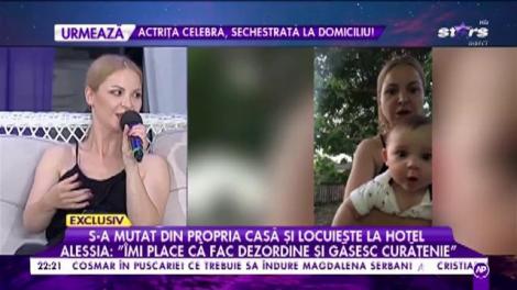 Alessia s-a mutat din propria casă și locuiește la hotel: "Îmi place că fac dezordine și găsesc curățenie"