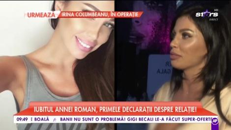 Iubitul Annei Roman, primele declarații despre relație