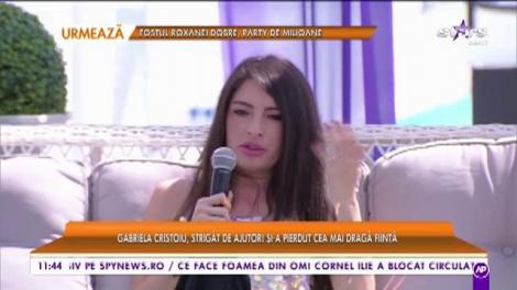 Gabriela Cristoiu, strigăt de ajutor! Vedeta și-a pierdut cea mai dragă ființă