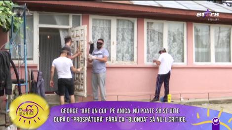 George "are un cui" pe Anica. Nu poate să se uite după o "prospătură" facă că "blondă" să nu-l critice!