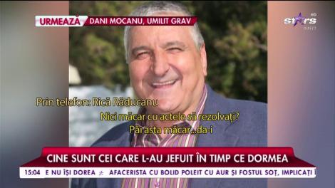 Rică Răducanu, jefuit de apropiați, în somn, în propria casă