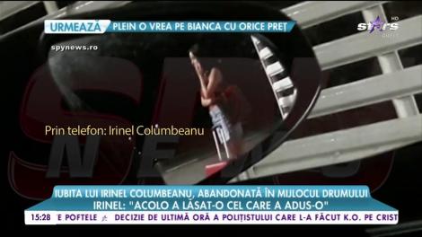 Imagini incredibile cu iubita lui Irinel Columbeanu! Abandonată pe marginea drumului, în mijlocul nopţii!
