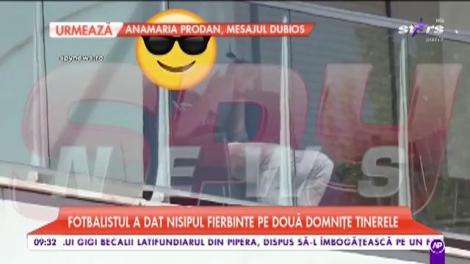 Fotbalist celebru, prins pe picior greșit după ce a petrecut la mare în compania unor domnișoare frumoase