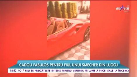 Cadou fabulos pentru fiul unui șmecher din Lugoj