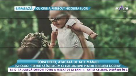 Sora Deliei, atacată pe internet! Mămicile îi atrag atenția că nu o creşte bine pe micuţa Jessie