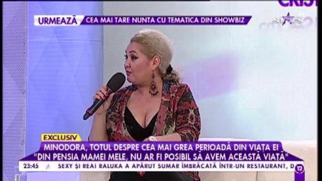 Minodora, mărturisiri dureroase despre cea mai grea perioadă din viaţa ei!