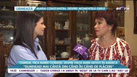Camelia, fiica Mariei Ciobanu, despre viața marii artiste în America