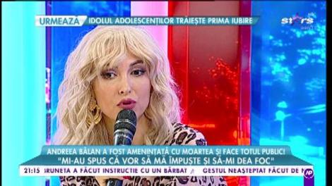 Andreea Bălan, amenințată cu moartea: "Mi-au spus că vor să mă împuște și să-mi dea foc"