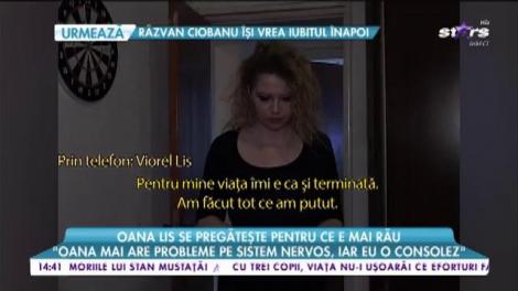 Starea lui Viorel Lis este din ce în ce mai gravă. Oana se pregăteşte de ce este mai rău