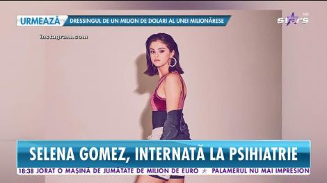 Selena Gomez, faimoasa acriţă şi cântăreaţă americană, a fost internată într-un spital de psihiatrie