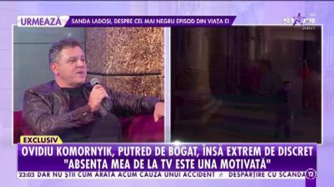 Ovidiu Komornyik, putred de bogat, dar extrem de discret: "Absența mea la TV este una motivată"
