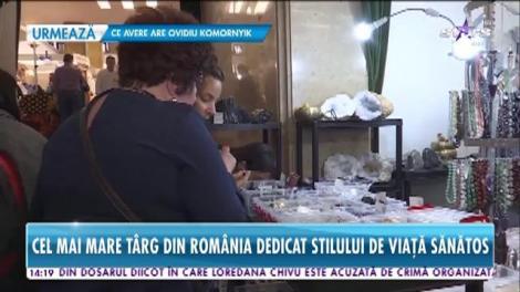 Cel mai mare târg din România dedicat stilului de viaţă sănătos!
