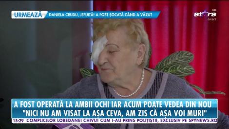 Soţia lui Nae Lăzărescu a fost operată la ambii ochi, iar acum poate vedea din nou