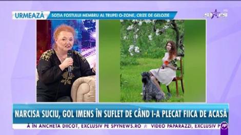 Narcisa Suciu, gol imens în suflet de când i-a plecat fiica de acasă
