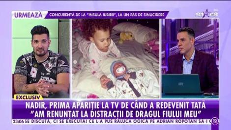 Nadir, prima apariţie la TV de când a devenit tată! Imagini exclusive cu fiul său Azar