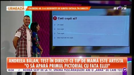 Andreea Bălan, test în direct! Ce tip de mamă este artista