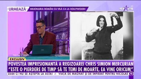 Povestea emoţionantă a regizoarei Chris Simion: "Îmi numesc boală un dar"
