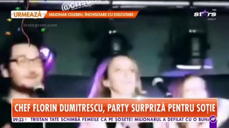 Chef Florin Dumitrescu , party surpriză pentru soția lui