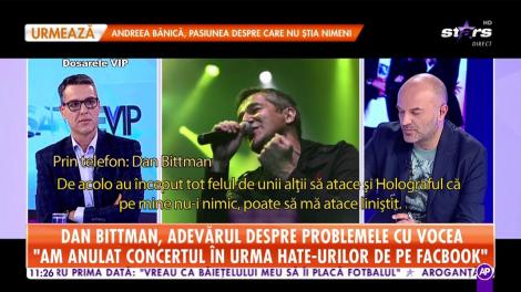 Dan Bittman, adevărul despre problemele cu vocea!