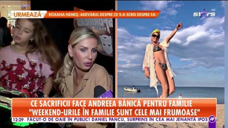 Ce sacrificii face Andreea Bănică pentru familie