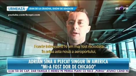 Adi Sînă şi-a făcut bagajele şi a plecat singur în SUA!