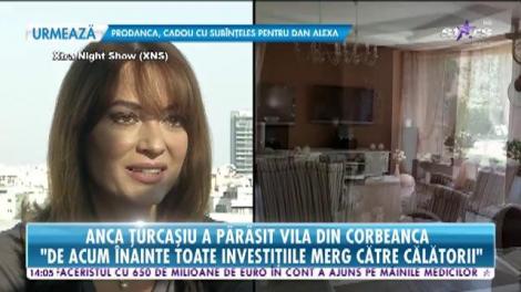 Anca Ţurcaşiu a părăsit vila pe care o avea la Corbeanca şi s-a mutat la Bucureşti