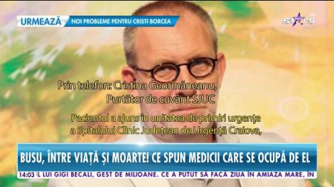 Informaţii de ultimă oră despre starea lui Busu! Ce spun medicii care l-au operat
