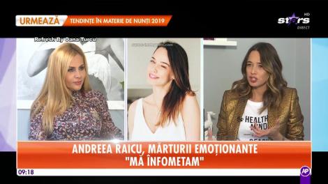 Andreea Raicu, mărturii emoționante: "M-am înfometat, pentru că m-am gândit că dacă nu mănânc o să fiu slabă"