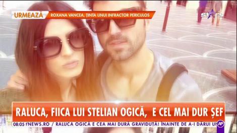 Raluca, fiica lui Stelian Ogică, e cel mai dur șef! Șatena și-a scos și tatăl la raport