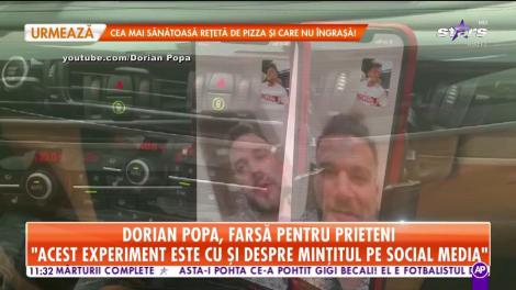 Dorian Popa, farsă pentru prieteni: "Cred că v-am demonstrat că trebuie să fiți mai atenți"