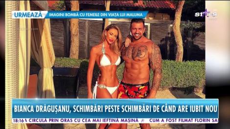 Bianca Drăguşanu, schimbări peste schimbări de când are iubit nou