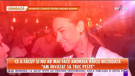 Andreea Raicu a făcut dezvăluiri incredibile despre lucrul pe care nu l-ar mai face niciodată: „Am învățat să nu mai pun presiune pe mine”