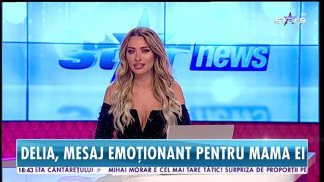Delia, mesaj emoționant pentru mama ei