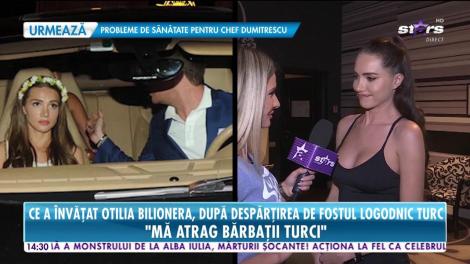 Ce a învăţat Otilia Bilionera, după despărţirea de fostul logodnic turc