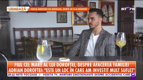 Cel mai mare fiu al lui Leonard Doroftei, despre afacerea familie: ”Este ultima noastră încercare în domeniu”