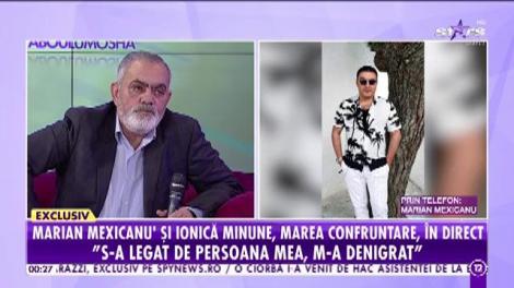 Marian Mexicanu şi Ionică Minune, marea confruntare, în direct! "Marian este un copil care caută scandal!"