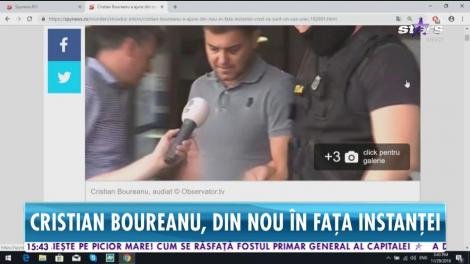Cristian Boureanu, din nou în fața instanței