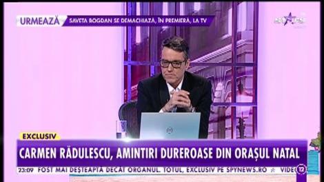 Carmen Rădulescu, amintiri dureroase din oraşul natal! "Un frate mi-a murit la opt luni, în braţele mamei mele"