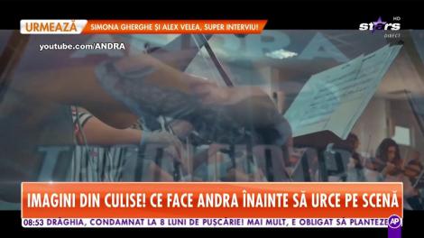 Imagini din culise! Ce face Andra înainte să urce pe scenă