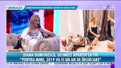 Diana Dumitrescu, ultimele apariții la TV: ”Pentru mine, 2019 va fi un an de încercare”