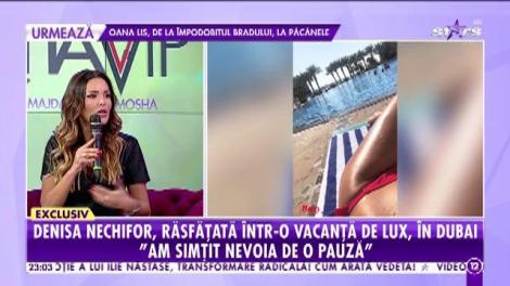 Denisa Nechifor, răsfăţată într-o vacanţă de lux, în Dubai