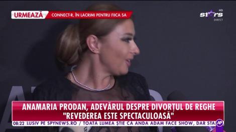 Anamaria Prodan, adevărul despre divorţul de Reghe